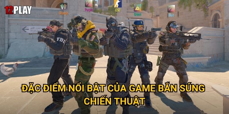 Làm thế nào để thành công trong cá cược CS2 tại 12play? 2 Đặc điểm nổi bật của game bắn súng chiến thuật