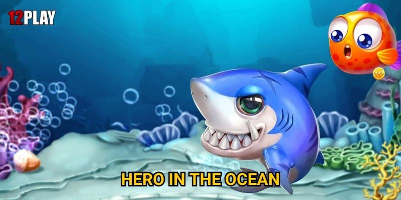 Vì sao Hero In The Ocean lại tạo cơn sốt tại 12play?