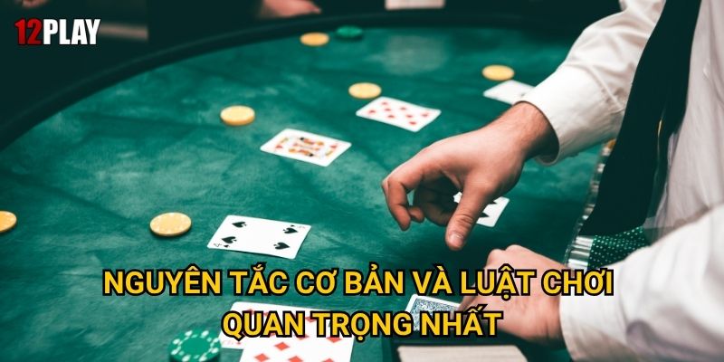 Làm thế nào để trở thành cao thủ Blackjack tại 12play? 2 Nguyên tắc cơ bản và luật chơi quan trọng nhất