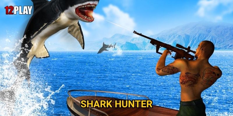 Làm thế nào để trở thành thợ săn cá mập xuất sắc trong Shark Hunter tại 12play?